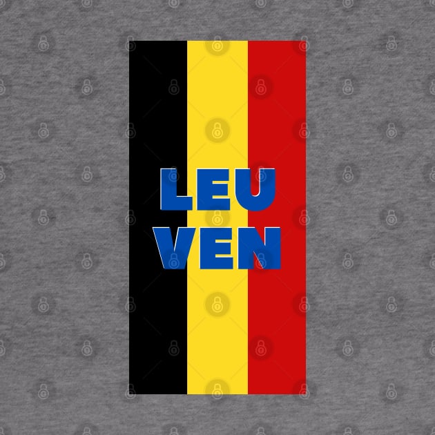 Leuven City in Belgian Flag Vertical by aybe7elf